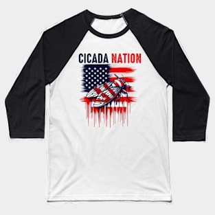 Cicada Nation Funny Cicada Invasion 2024 For 4th Of July Baseball T-Shirt